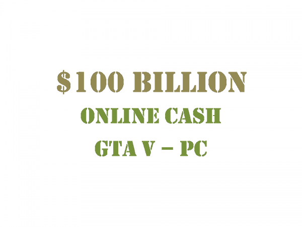 GTA 5 PC Online Cash $100 Billion