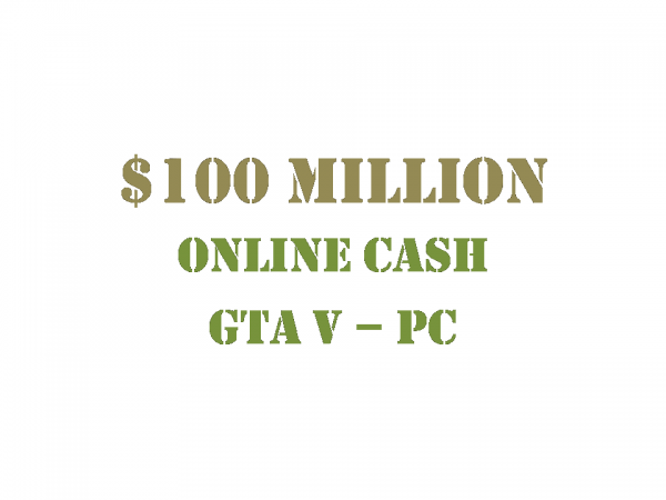 GTA 5 PC Online Cash $100 Million