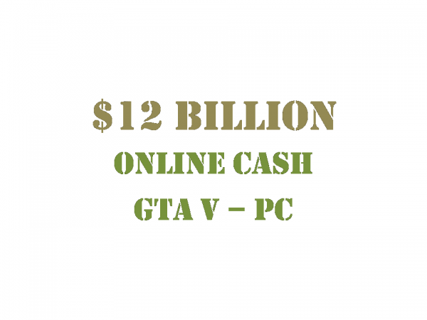 GTA 5 PC Online Cash $12 Billion
