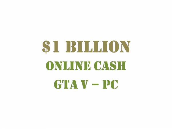 GTA 5 PC Online Cash $1 Billion