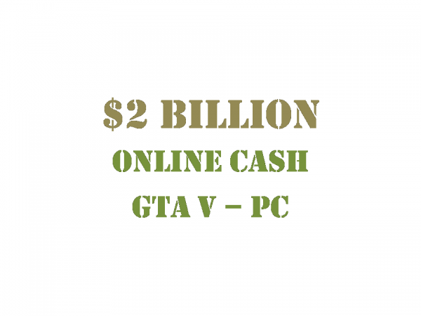 GTA 5 PC Online Cash $2 Billion
