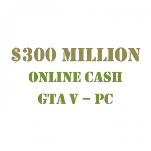 GTA 5 PC Online Cash $300 Million