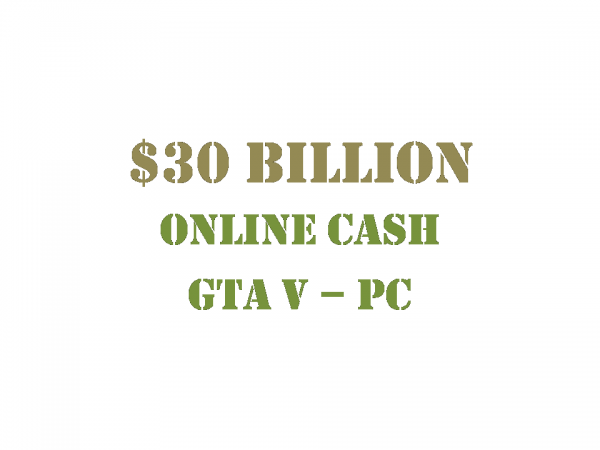 GTA 5 PC Online Cash $30 Billion
