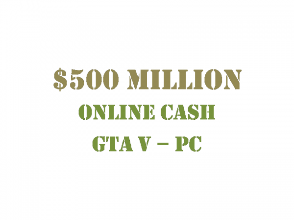 GTA 5 PC Online Cash $500 Million