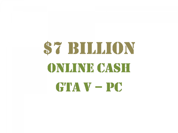 GTA 5 PC Online Cash $7 Billion