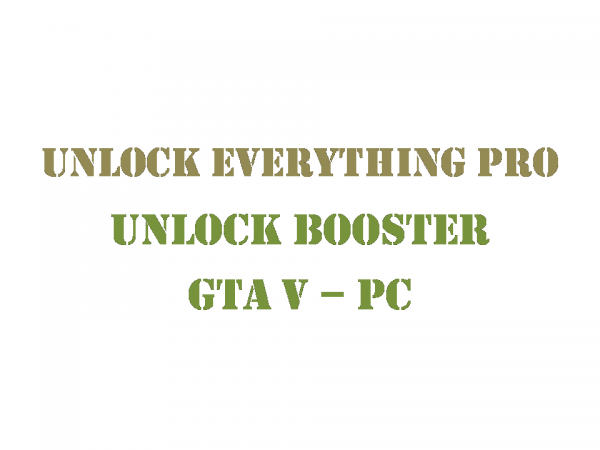 GTA 5 PC Unlock Booster Unlock Everything Pro